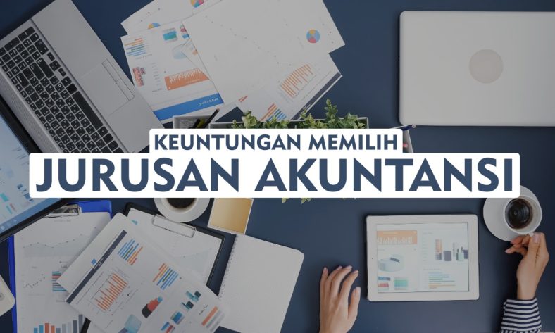 Jurusan Akuntansi - Informasi Kuliah dan Prospek Kerjanya